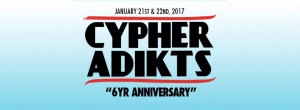 Cypher Adikts 6th Year Anniversary 2017