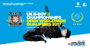 UK B-Boy Championships - Open Worldwide Qualifiers 2017