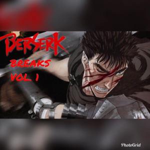 Berserk Breaks 1