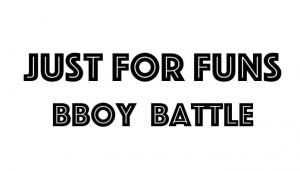 Just  For  Funs BBoy＆BGirl Battle 3
