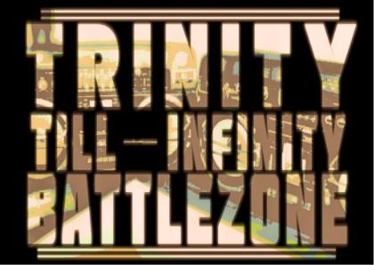 Trinity 'Till Infinity Battlezone 2018 poster