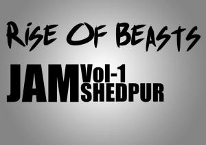 Rise of Beasts JAM Jamshedpur 1