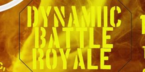 Annual Dynamiic Battle Royale 2