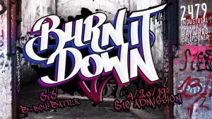 Burn It Down : Still Lit 2019