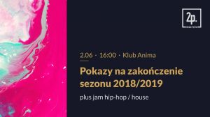 Pokazy na zakończenie + jam 2019