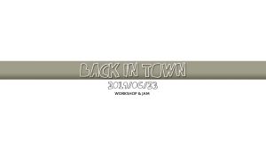 Back in town - workshop & jam 2019