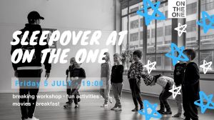 Sleepover at On The One! 2019